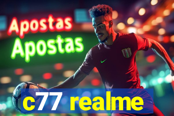 c77 realme