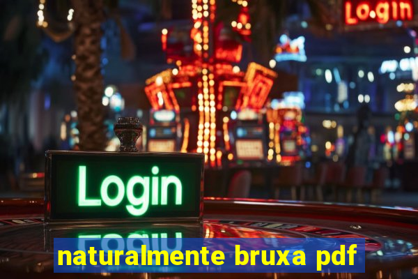 naturalmente bruxa pdf