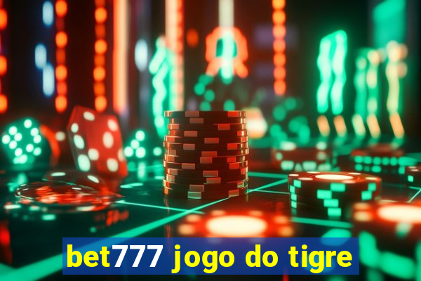 bet777 jogo do tigre