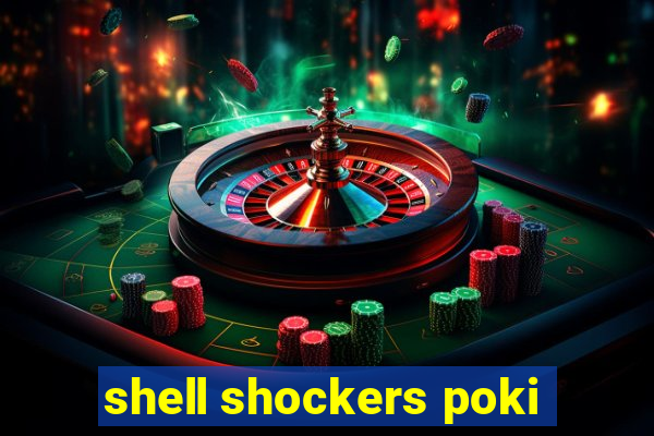 shell shockers poki