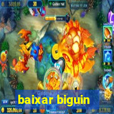 baixar biguin