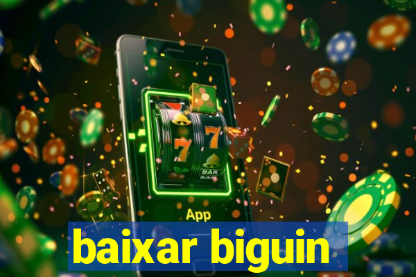 baixar biguin