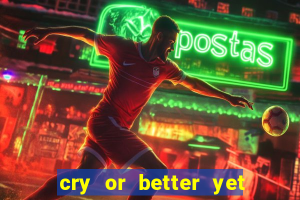 cry or better yet beg manhwa pt br
