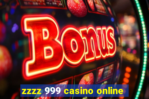 zzzz 999 casino online