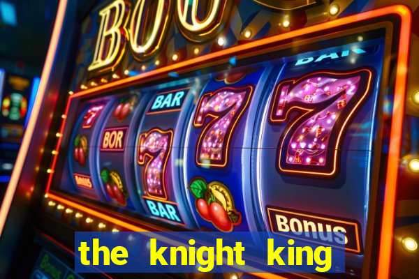the knight king who returned with a god ler