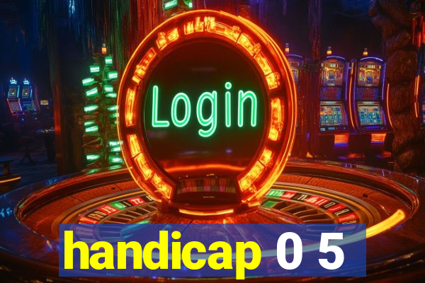 handicap 0 5