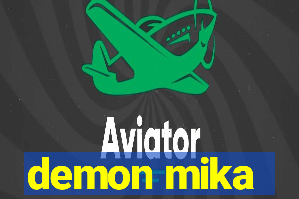 demon mika