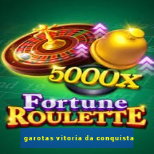 garotas vitoria da conquista
