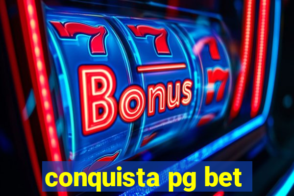 conquista pg bet