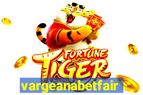 vargeanabetfair