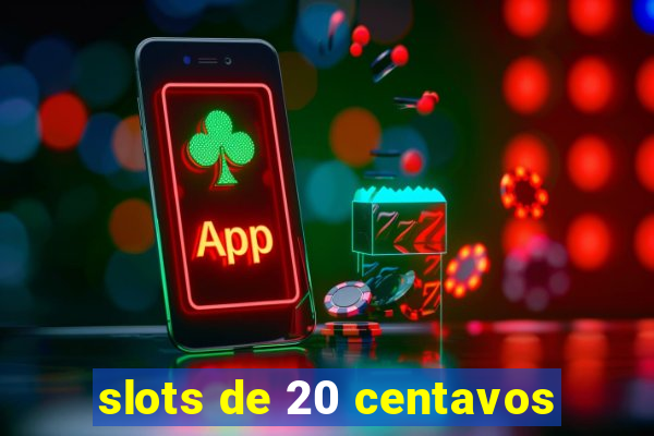 slots de 20 centavos