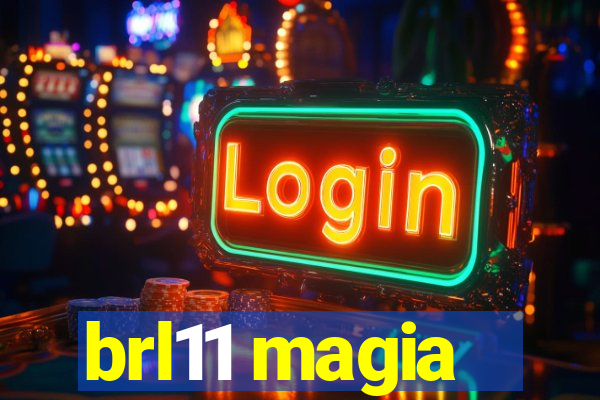 brl11 magia