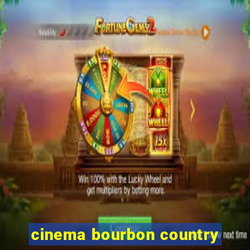 cinema bourbon country
