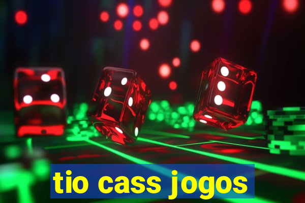 tio cass jogos