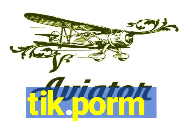tik.porm