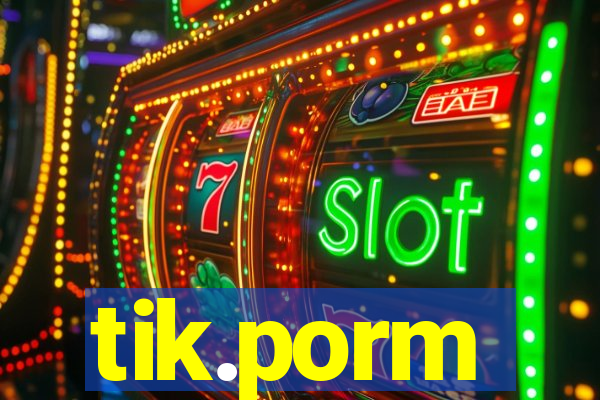 tik.porm