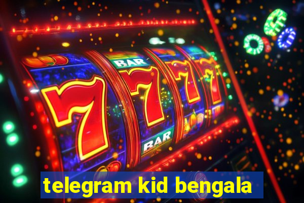 telegram kid bengala