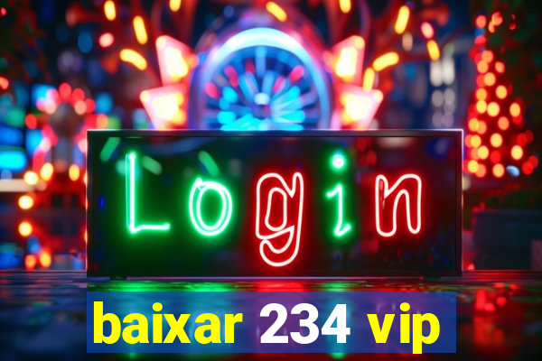 baixar 234 vip