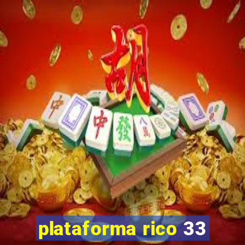 plataforma rico 33