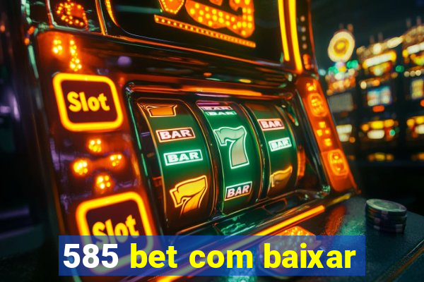 585 bet com baixar