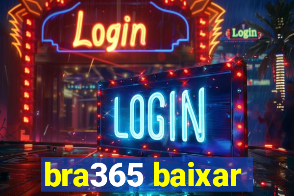 bra365 baixar