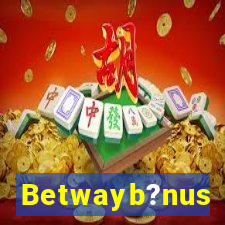 Betwayb?nus