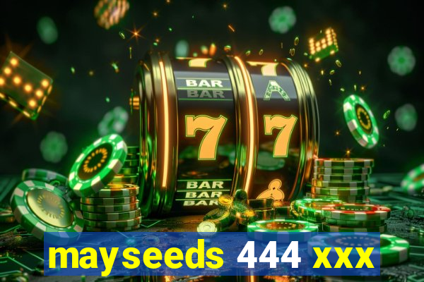 mayseeds 444 xxx
