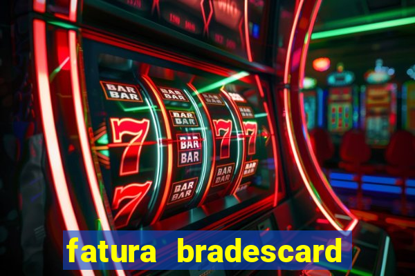 fatura bradescard casas bahia