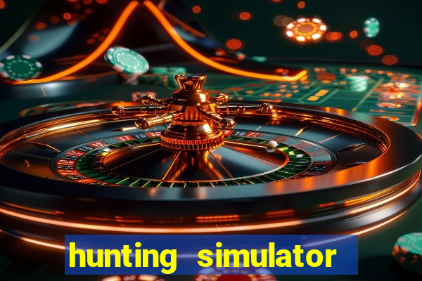 hunting simulator 4x4 dinheiro infinito