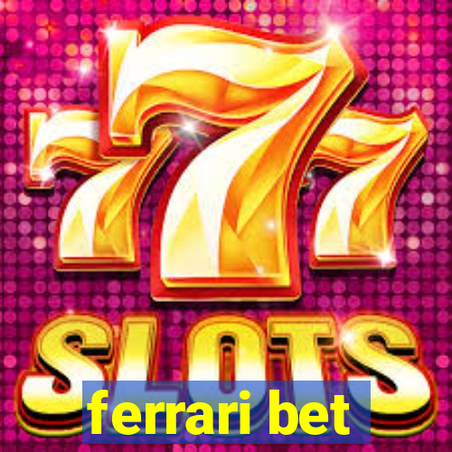 ferrari bet