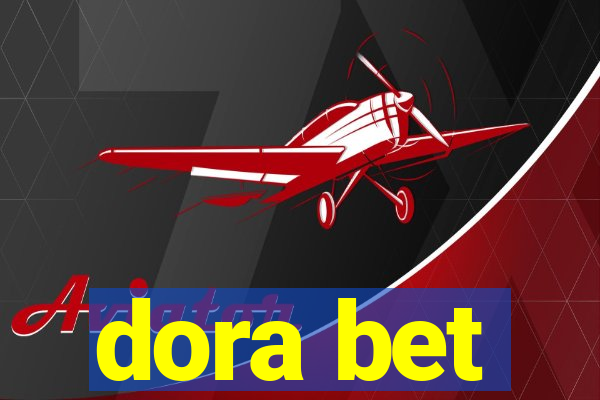 dora bet