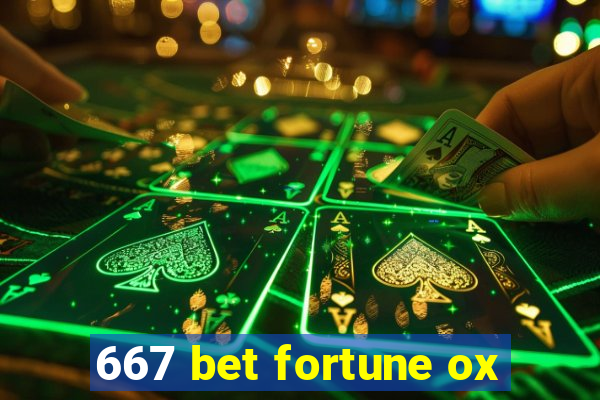 667 bet fortune ox