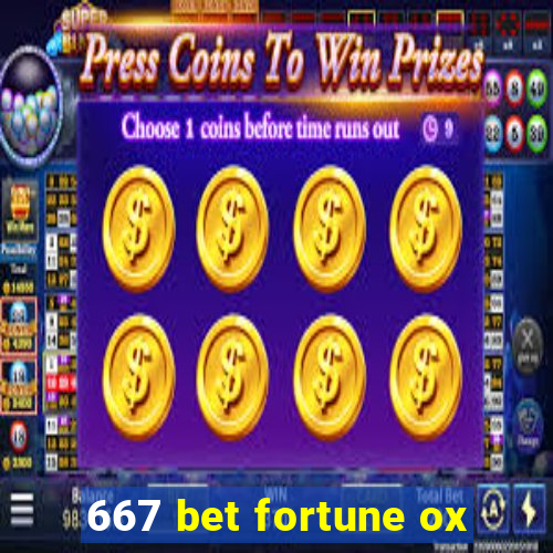 667 bet fortune ox