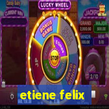 etiene felix