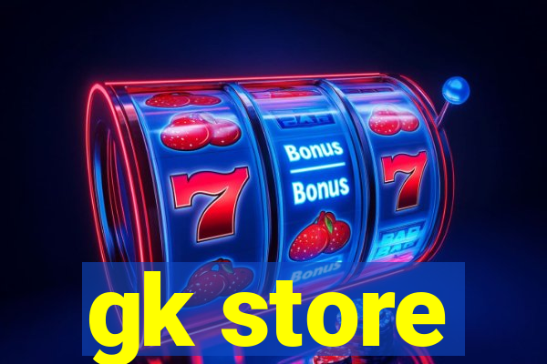 gk store