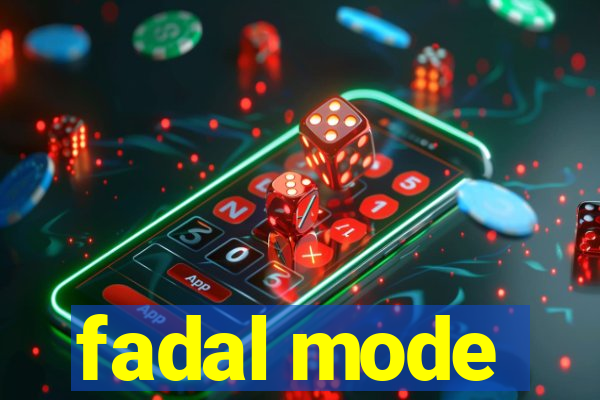 fadal mode