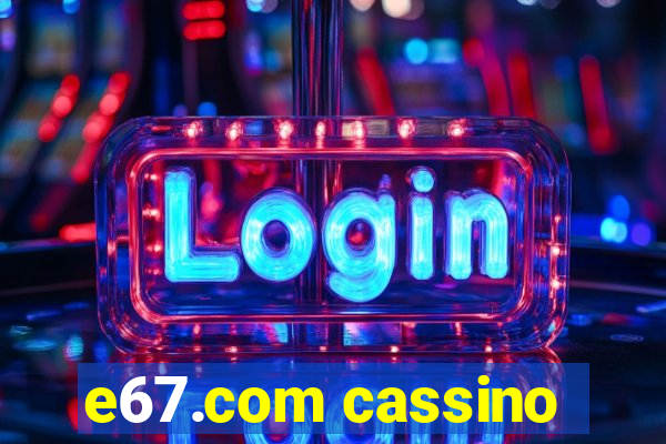 e67.com cassino