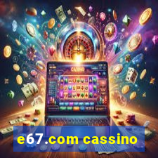 e67.com cassino