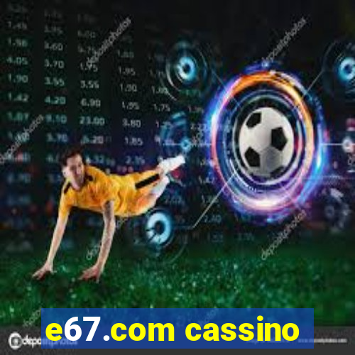 e67.com cassino