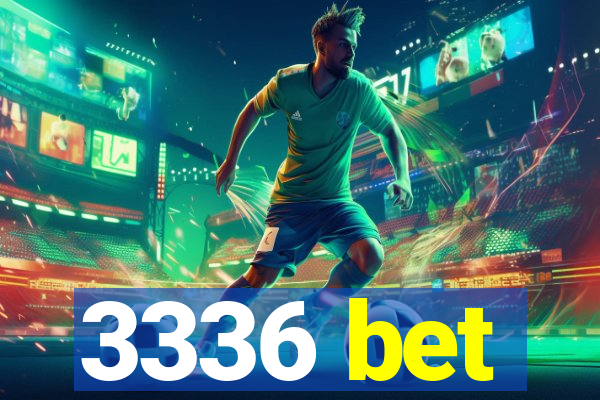 3336 bet