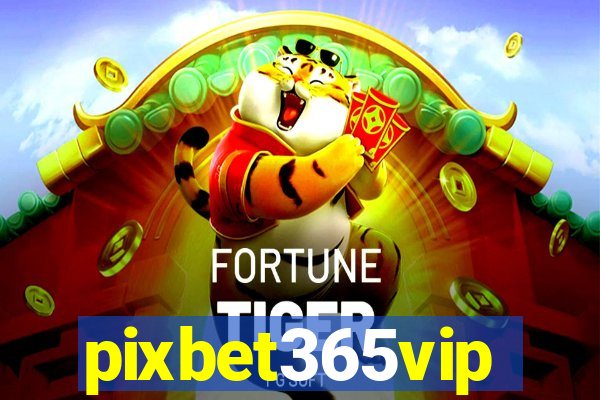 pixbet365vip