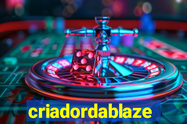 criadordablaze