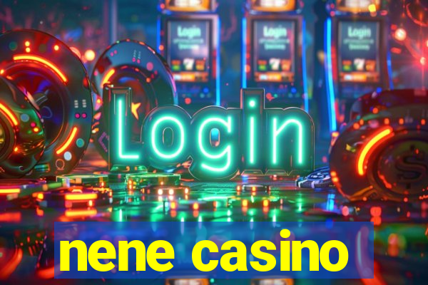 nene casino