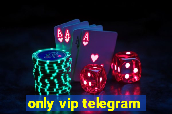 only vip telegram