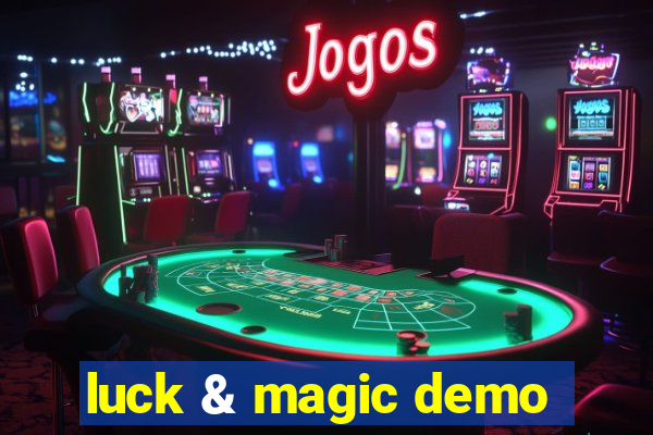luck & magic demo
