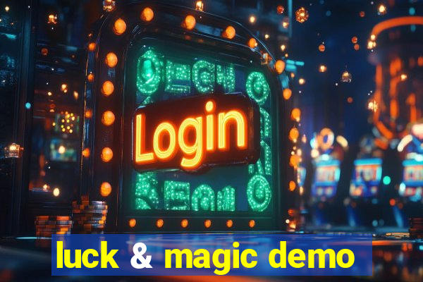 luck & magic demo