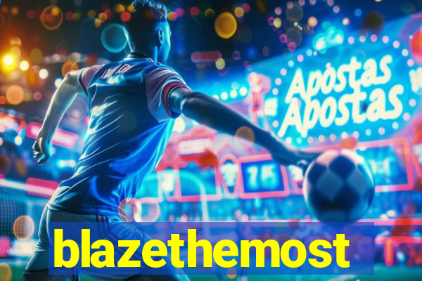 blazethemost