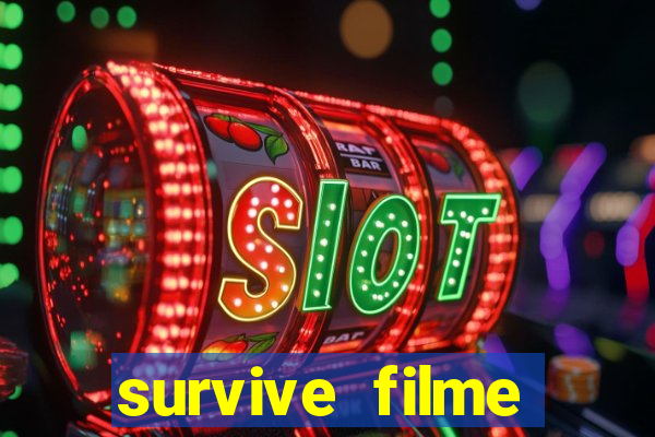 survive filme completo dublado