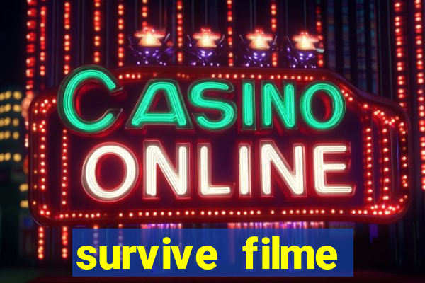survive filme completo dublado