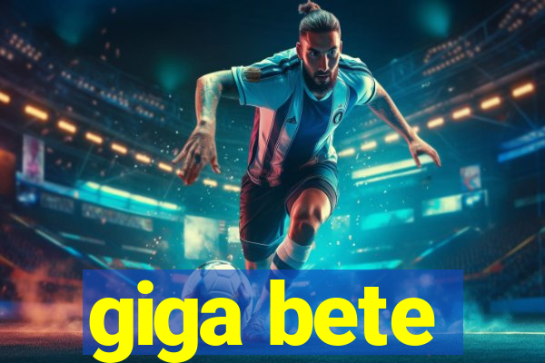 giga bete